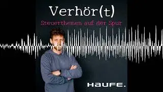 Der Weg zum guten Verdienst II - Verhör(t) - Steuerthemen auf der Spur
