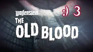 Wolfenstein: The Old Blood №3