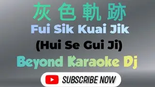 hui se gui ji karaoke Dj House Mix || 灰色軌跡 Fui Sik Kuai Jik || Beyond