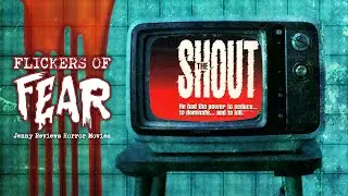 Flickers Of Fear - Jenny's Horror Movie Reviews: The Shout (1978)