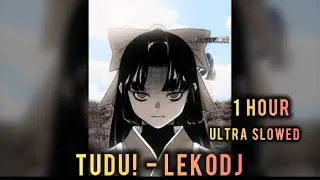 1 HOUR || 𝐓𝐔𝐃𝐔! - 𝐋𝐄𝐊𝐎𝐃𝐉 , 𝐌𝐂 𝐋𝐔𝐀𝐍𝐀 𝐋𝐏 || SUPER SLOWED || CHAINED SOLDIER
