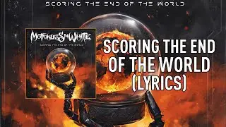Motionless In White - Scoring The End Of The World [LYRICS] feat. Mick Gordon