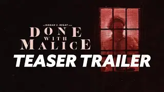 DONE WITH MALICE | TEASER TRAILER