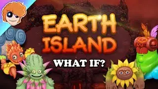What if: Fire Monsters on Earth Island