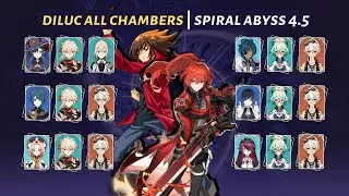 [Genshin Impact] | Diluc Multi Variant - Spiral Abyss 4.5 | All Chamber - Floor 12 (9★)