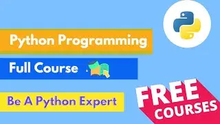 Python Programming Full Course  Be A Python Expert