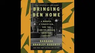 In 'Bringing Ben Home,'  Barbara Bradley Hagerty examines a wrongful conviction