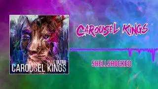 Carousel Kings - Shellshocked (Audio)