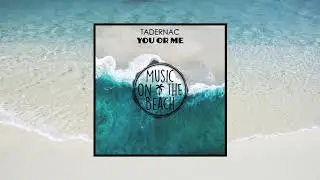 Tadernac - You Or Me