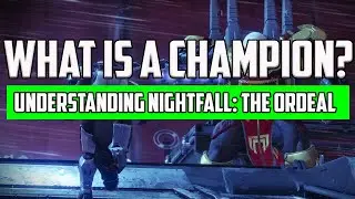 What is a Champion? Understanding Nightfall: The Ordeal (Destiny 2)
