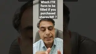Which ITR form to be filled if you purchased shares/MF ?