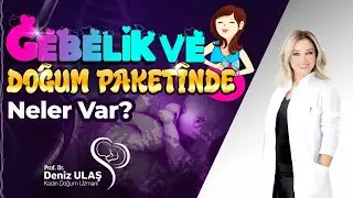Gebelik ve Doğum Paketinde Neler Var?