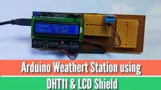 Arduino Weather Station using DHT11 & LCD Shield