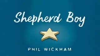 Phil Wickham - Shepherd Boy (Official Lyric Video)