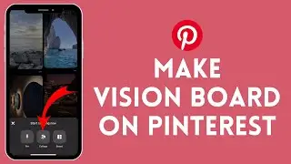 How to Make a Vision Board on Pinterest 2024?