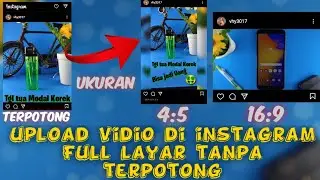 cara upload vidio instagram Tanpa crop agar Full layar Tidak terpotong