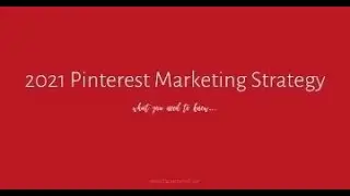2021 Pinterest Marketing Strategy