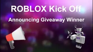 ANNOUNCING GIVEAWAY WINNER | ROBLOX KICK OFF
