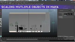 Scaling Multiple Objects in Maya | Video