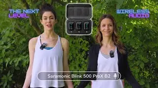 The Next Level In Wireless Microphones - Saramonic Blink500 ProX
