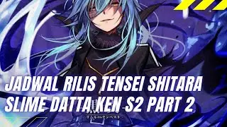Jadwal Rilis Tensei Shitara  Slime Datta Ken Season 2 Part 2