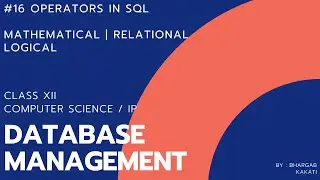 #16 Operators in SQL | Database Management | Class 12 CBSE Computer Science