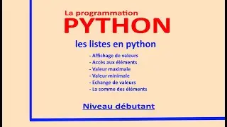 Python: les listes,max,min,échange et somme de valeurs, niveau débutant.