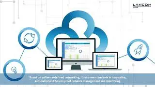 SD-WAN, SD-LAN, SD-WLAN, SD-Security - Network Management with the LANCOM Management Cloud