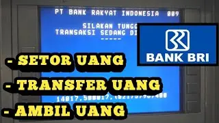 CARA SETOR UANG TRANSFER UANG DAN AMBIL UANG DI ATM BRI