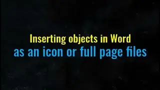 Inserting Word files inside a mother word file as an Icon to reduce pages