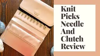 Knit Picks Needle and Clutch Review