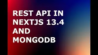 REST API in  Next.JS 13.4 and mongoDB