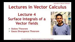 Surface Integrals of Vector Fields | Stokes Theorem | Gauss Divergence Theorem