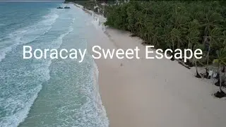 Boracay Sweet Escape!