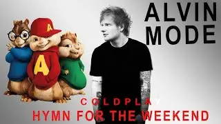 COLD PLAY HYMN FOR THE WEEKEND by Alvin Mode