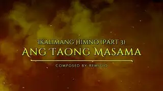Ikalimang Himno part 3 - Ang Taong Masama