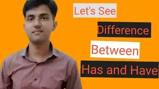 Let's see difference between Has and Have, Lecture by Aqib Azhar