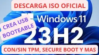 DESCARGAR ISO oficial de WINDOWS 11 23H2 y Crear una USB booteable con RUFUS CON/SIN TPM