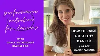 Tips and advice for dance parents- Dance Nutrition