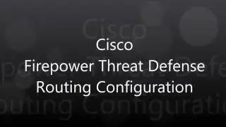 6. Cisco Firepower Threat Defense: Routing Configuration