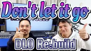 Dream Line Out / Don't let it go【DLO Re:build】