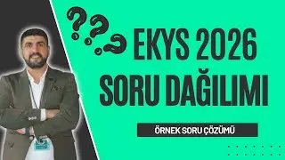 🧩 EKYS 2026 YAZILI SINAV SORU DAĞILIM TABLOSU VE ÖRNEK SORU İNCELEME | KARABULUT HOCA
