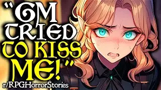 My DM Lied About His Age & Tried to Kiss Me! (+ More) | r/rpghorrorstories