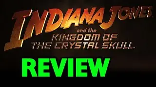 Indiana Jones and the Kingdom of the Crystal Skull Review