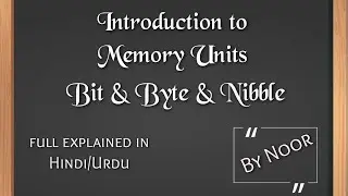 Bit and Byte | Nibble | Memory  Units | Basic Units of Memory full explained in Hindi/Urdu