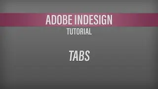 Adobe InDesign – Tabs Tutorial