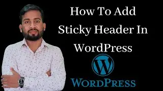 How To Add Sticky Header In WordPress Website | Sticky Header In WordPress 2021