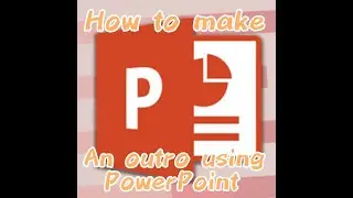 How to make a outro using power point