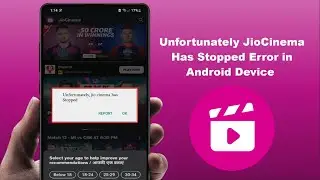 How to Fix Unfortunately JioCinema Has Stopped Error in Android Device
