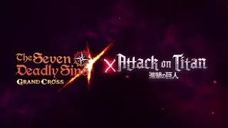 [7DS] Attack On Titan Collaboration Teaser